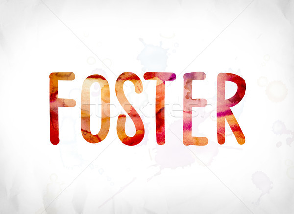 Foster Concept Painted Watercolor Word Art Stock photo © enterlinedesign