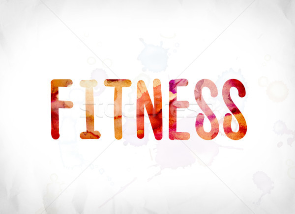 Fitness Concept Painted Watercolor Word Art Stock photo © enterlinedesign