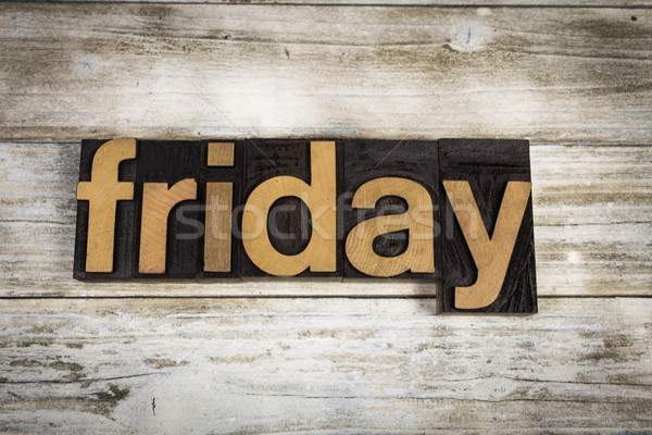 Friday Letterpress Word on Wooden Background Stock photo © enterlinedesign