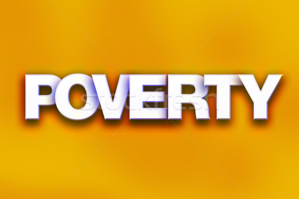 Poverty Concept Colorful Word Art Stock photo © enterlinedesign