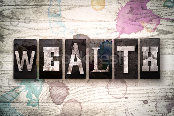 Wealth Concept Metal Letterpress Type Stock photo © enterlinedesign