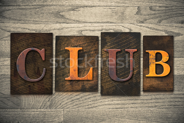 Club Concept Wooden Letterpress Type Stock photo © enterlinedesign
