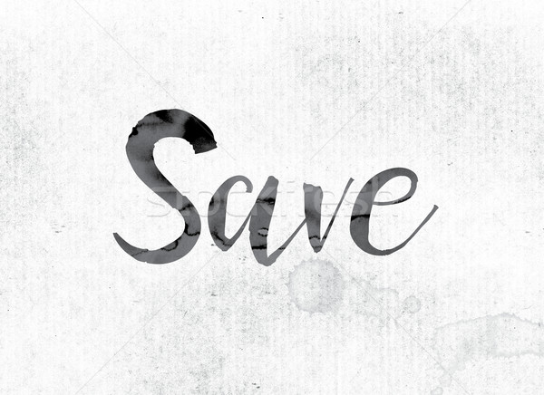 Save Concept Painted in Ink Stock photo © enterlinedesign