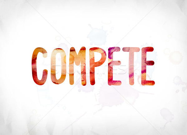 Compete Concept Painted Watercolor Word Art Stock photo © enterlinedesign