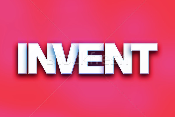 Invent Concept Colorful Word Art Stock photo © enterlinedesign