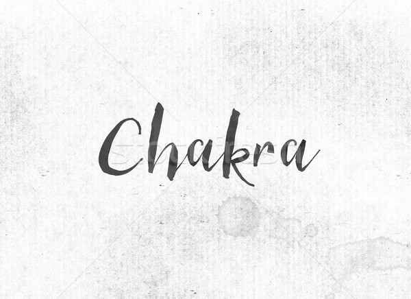Chakra Concept Painted Ink Word and Theme Stock photo © enterlinedesign