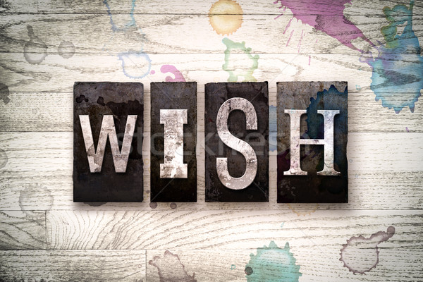 Wish Concept Metal Letterpress Type Stock photo © enterlinedesign