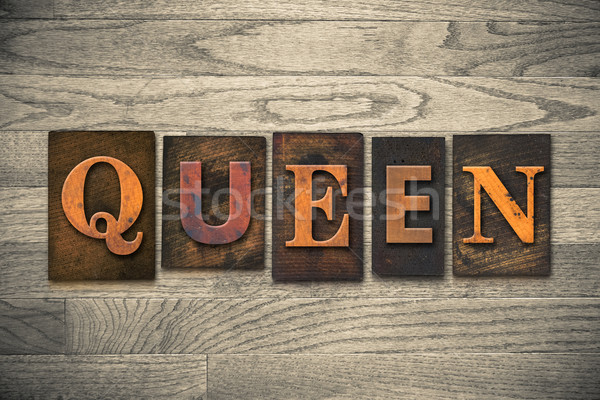 Queen Concept Wooden Letterpress Type Stock photo © enterlinedesign