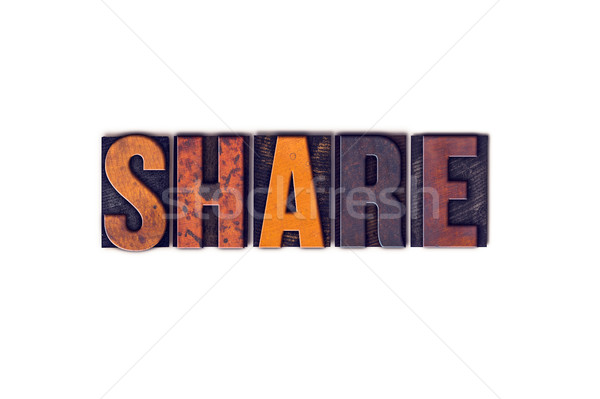 Share Concept Isolated Letterpress Type Stock photo © enterlinedesign