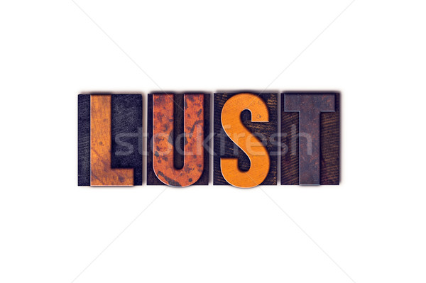 Lust Concept Isolated Letterpress Type Stock photo © enterlinedesign