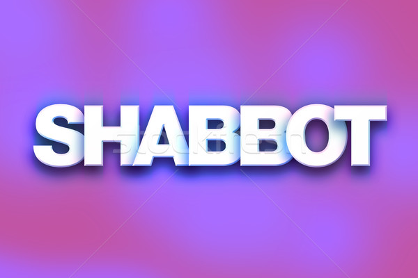 Shabbot Concept Colorful Word Art Stock photo © enterlinedesign