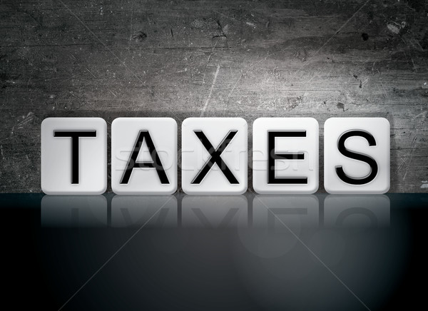 Taxes Tiled Letters Concept and Theme Stock photo © enterlinedesign