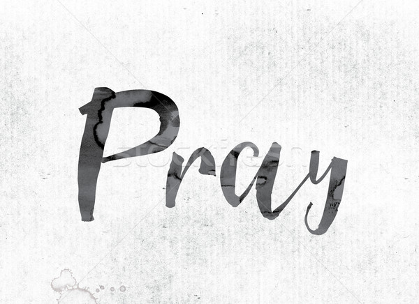 Pray Concept Painted in Ink Stock photo © enterlinedesign