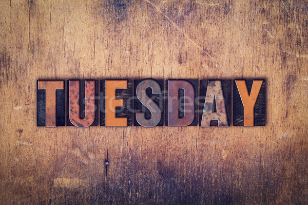 Tuesday Concept Wooden Letterpress Type Stock photo © enterlinedesign