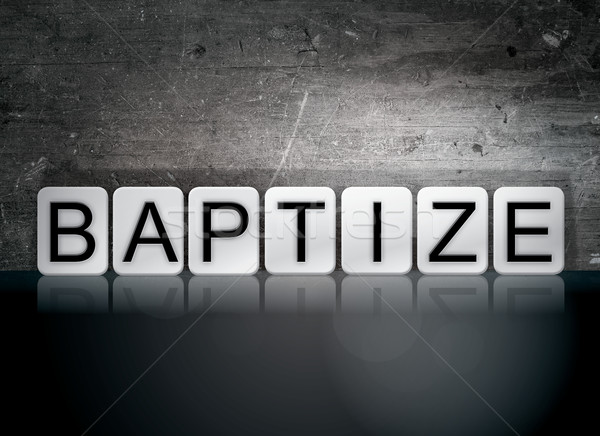 Taufe gefliesten Briefe Wort geschrieben weiß Stock foto © enterlinedesign