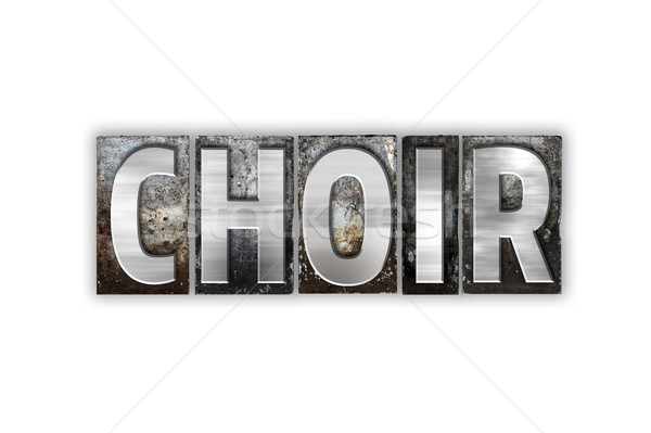 Choir Concept Isolated Metal Letterpress Type Stock photo © enterlinedesign