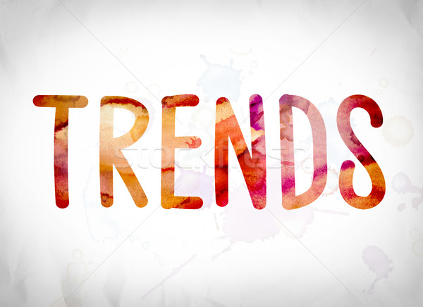 Trends Concept Watercolor Word Art Stock photo © enterlinedesign