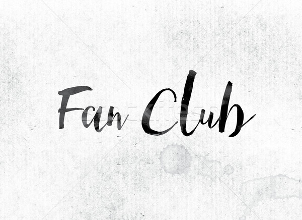 Fan Club Concept Painted in Ink Stock photo © enterlinedesign