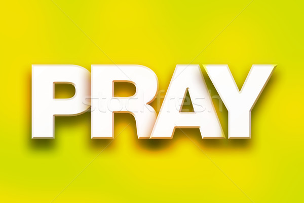 Pray Concept Colorful Word Art Stock photo © enterlinedesign