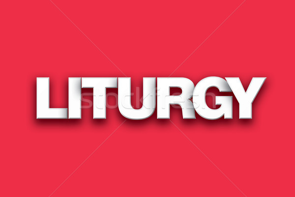 Liturgy Theme Word Art on Colorful Background Stock photo © enterlinedesign