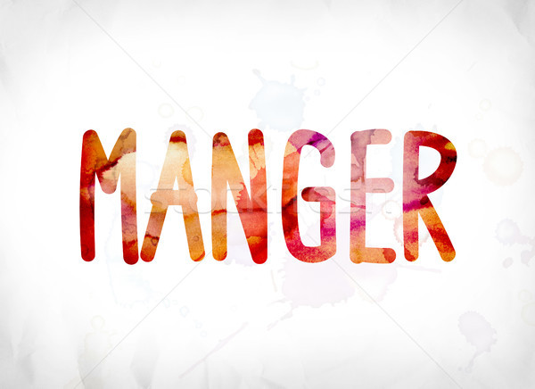 Manger Concept Painted Watercolor Word Art Stock photo © enterlinedesign