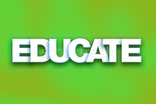 Educate Concept Colorful Word Art Stock photo © enterlinedesign