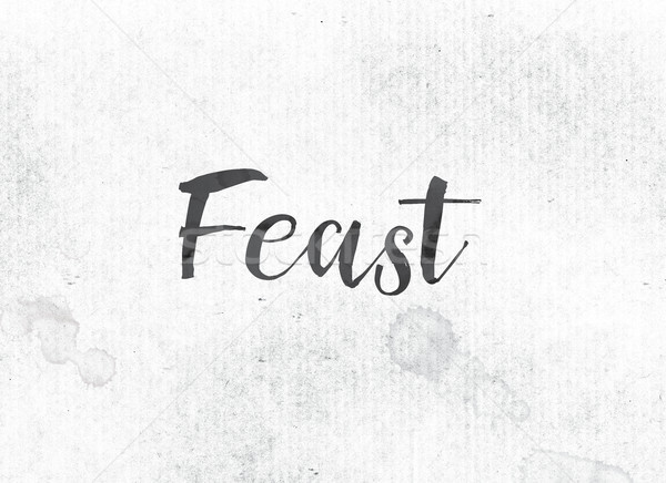 Feast Concept Painted Ink Word and Theme Stock photo © enterlinedesign