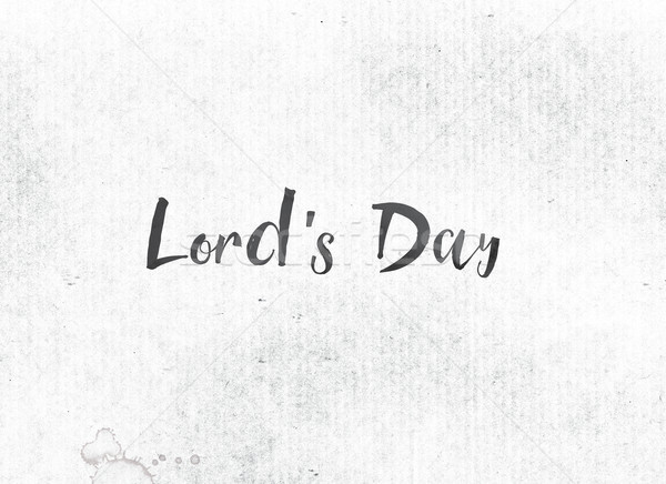 Lord's Day Concept Painted Ink Word and Theme Stock photo © enterlinedesign