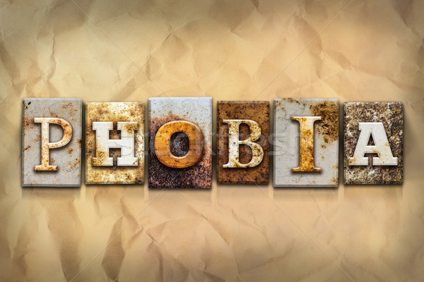 Phobia Concept Rusted Metal Type Stock photo © enterlinedesign