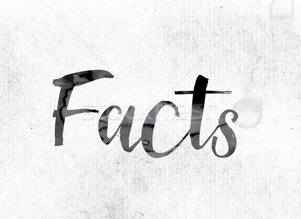 Facts Concept Painted in Ink Stock photo © enterlinedesign