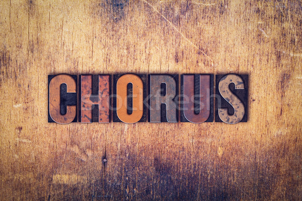 Chorus Concept Wooden Letterpress Type Stock photo © enterlinedesign