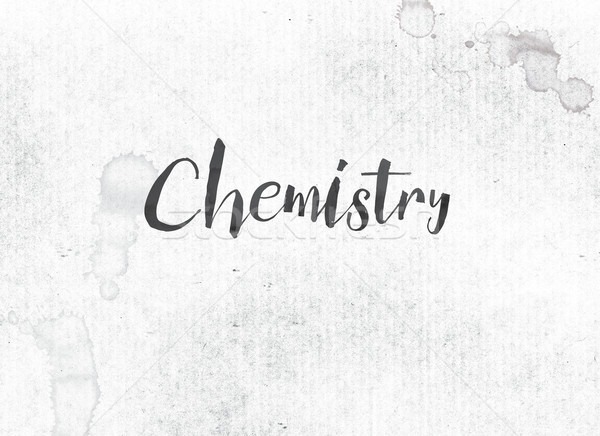 Chemistry Concept Painted Ink Word and Theme Stock photo © enterlinedesign