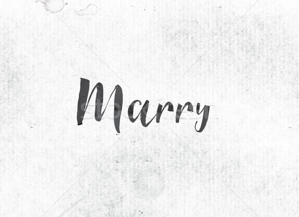 Marry Concept Painted Ink Word and Theme Stock photo © enterlinedesign