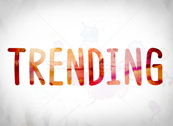 Trending Concept Watercolor Word Art Stock photo © enterlinedesign