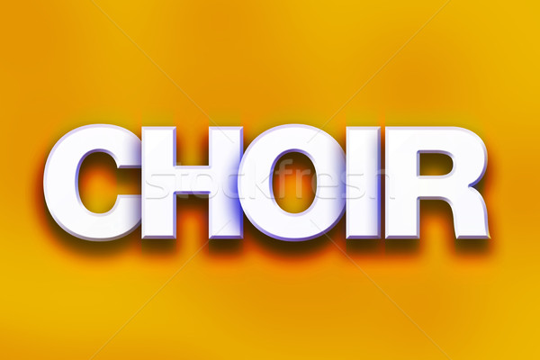 Choir Concept Colorful Word Art Stock photo © enterlinedesign