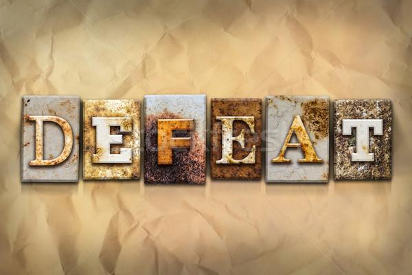 Defeat Concept Rusted Metal Type Stock photo © enterlinedesign