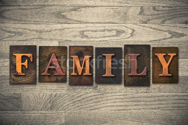 Family Concept Wooden Letterpress Type Stock photo © enterlinedesign