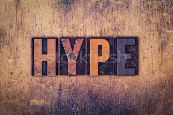 Hype Concept Wooden Letterpress Type Stock photo © enterlinedesign