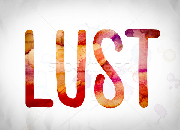 Lust Concept Watercolor Word Art Stock photo © enterlinedesign