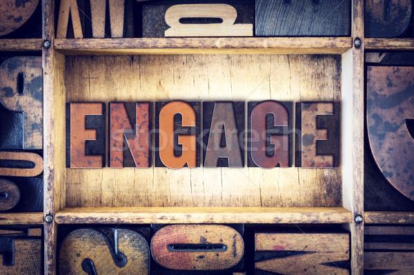 Engage Concept Letterpress Type Stock photo © enterlinedesign