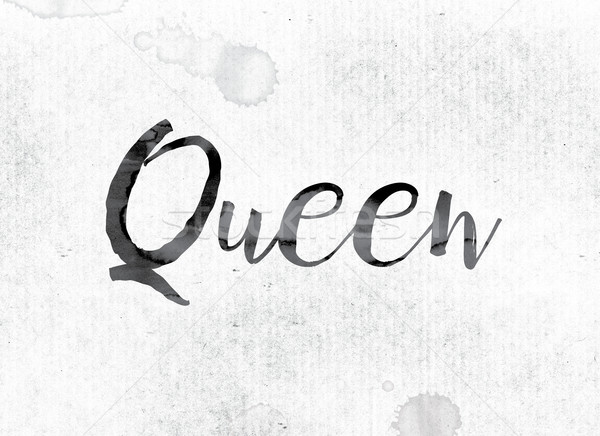 Kraliçe boyalı mürekkep kelime suluboya beyaz Stok fotoğraf © enterlinedesign
