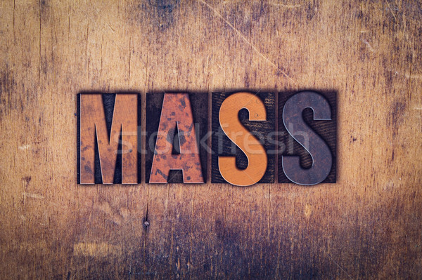 Mass Concept Wooden Letterpress Type Stock photo © enterlinedesign