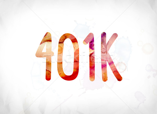 401K Concept Painted Watercolor Word Art Stock photo © enterlinedesign