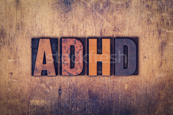 ADHD Concept Wooden Letterpress Type Stock photo © enterlinedesign