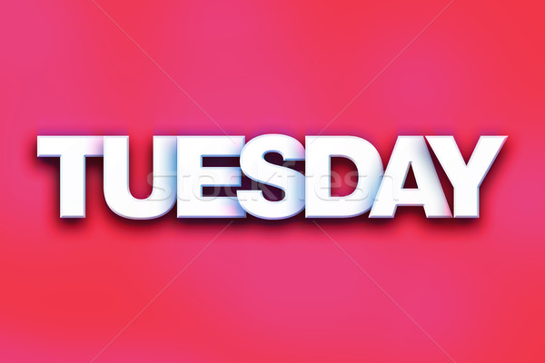 Tuesday Concept Colorful Word Art Stock photo © enterlinedesign