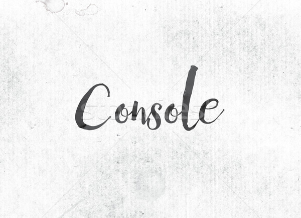 Console Concept Painted Ink Word and Theme Stock photo © enterlinedesign