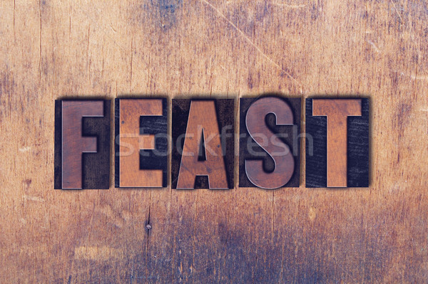 Feast Theme Letterpress Word on Wood Background Stock photo © enterlinedesign