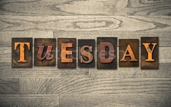Tuesday Wooden Letterpress Concept Stock photo © enterlinedesign
