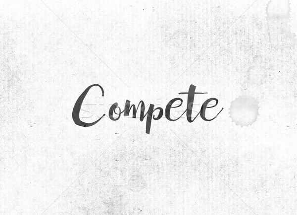 Compete Concept Painted Ink Word and Theme Stock photo © enterlinedesign