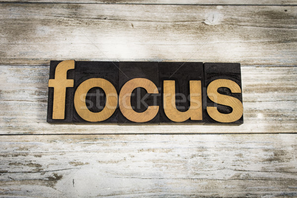 Focus Letterpress Word on Wooden Background Stock photo © enterlinedesign